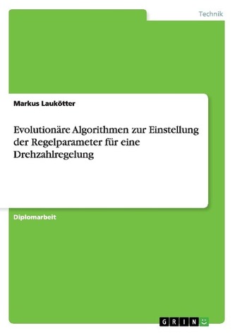 Evolutionäre Algorithmen zur Einstellung der Regelparameter für eine Drehzahlregelung