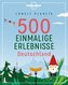 Lonely Planets 500 Einmalige Erlebnisse Deutschland