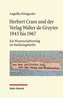 Herbert Cram und der Verlag Walter de Gruyter 1945 bis 1967