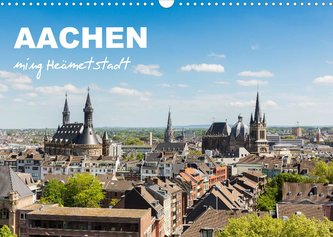Aachen - ming Heämetstadt (Wandkalender 2022 DIN A3 quer)