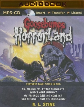 Goosebumps Horrorland Boxed Set #2: Dr. Maniac vs. Robby Schwartz, Who's Your Mummy?, My Friends Call Me Monster, Say Cheese - A