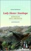 Lady Hester Stanhope. Königin des Orients