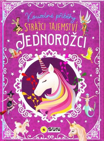 Kouzelné příběhy Strážci tajemství - Jednorožci