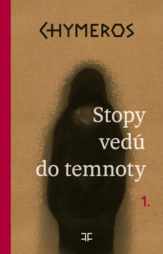 CHYMEROS – Stopy vedú do temnoty