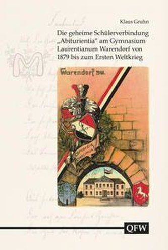 Die geheime Schülerverbindung \"Abiturientia\" am Gymnasium Laurentianum Warendorf von 1879 bis zum Ersten Weltkrieg