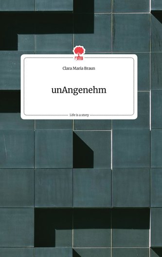 unAngenehm. Life is a Story - story.one