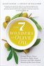 The 7 Wonders of Olive Oil: Stronger Bones, Cancer Prevention, Higher Brain Function, and Other Medical Miracles of the Green Ne
