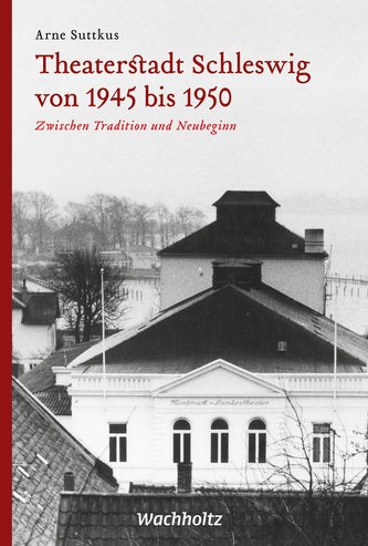 Theaterstadt Schleswig von 1945 bis 1950