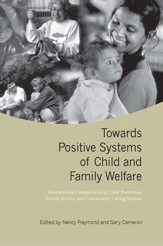 Towards Positive Systems of Child and Family Welfare: International Comparisons of Child Protection, Family Service, and Communi