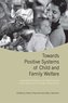 Towards Positive Systems of Child and Family Welfare: International Comparisons of Child Protection, Family Service, and Communi