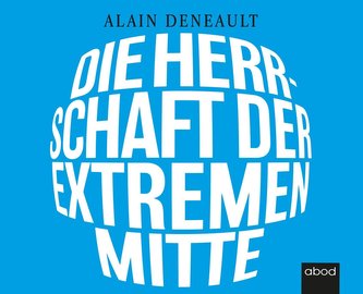Die Herrschaft der extremen Mitte