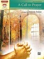 A Call to Prayer: 10 Arrangements of Hymns That Speak to the Heart