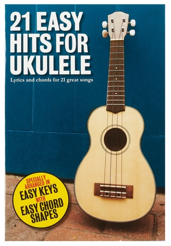 21 Easy Hits for Ukulele