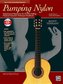 Pumping Nylon -- Easy to Early Intermediate Repertoire: Supplemental Repertoire for the Best-Selling Classical Guitarist's Techn