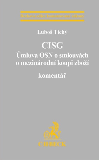 CISG (Úmluva OSN o smlouvách o mezinárodní koupi zboží). Komentář CISG (Úmluva OSN o smlouvách o mezinárodní koupi zboží). Komentář