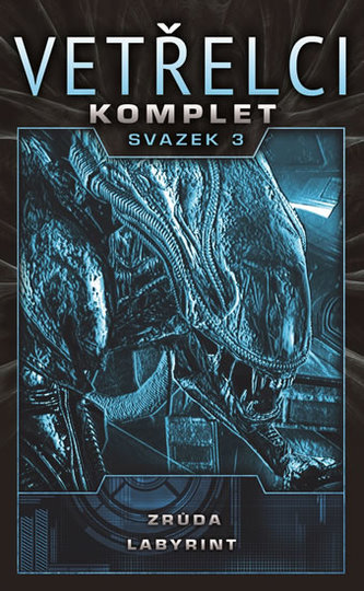 Vetřelci - komplet svazek 3 (Zrůda, Labyrint)