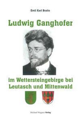 Ludwig Ganghofer im Wettersteingebirge bei Leutasch und Mittenwald