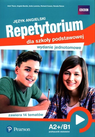 Język angielski Repetytorium dla szkoły podstawowej A2+/B1 Wydanie jednotomowe Podręcznik