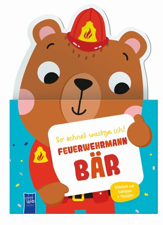 So schnell wachse ich! Feuerwehrmann Bär