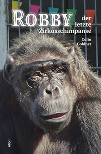 Robby - der letzte Zirkusschimpanse