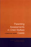 Parenting Assessments in Child Welfare Cases : A Practical Guide