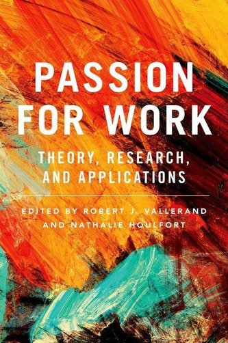 Passion for Work: Theory, Reseach, and Applications