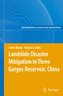 Landslide Disaster Mitigation in Three Gorges Reservoir, China