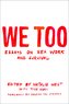 We Too: Essays on Sex Work and Survival: Essays on Sex Work and Survival