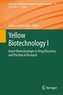Yellow Biotechnology I