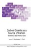 Carbon Dioxide as a Source of Carbon