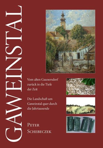 GAWEINSTAL - Vom alten Gaunersdorf zurück in die Tiefe der Zeit