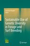 Sustainable use of Genetic Diversity in Forage and Turf Breeding