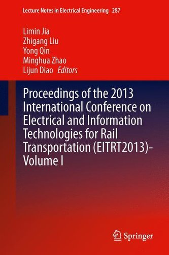 Proceedings of the 2013 International Conference on Electrical and Information Technologies for Rail Transportation (EITRT2013)-