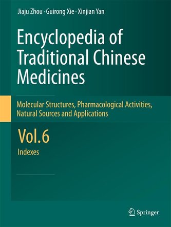 Encyclopedia of Traditional Chinese Medicines 6-  Molecular Structures, Pharmacological Activities, Natural Sources and Applicat
