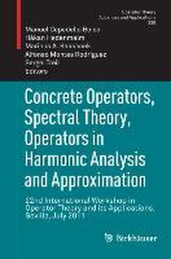 Concrete Operators, Spectral Theory, Operators in Harmonic Analysis and Approximation