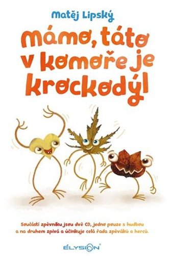 Mámo, táto v komoře je krockodýl Mámo, táto v komoře je krockodýl