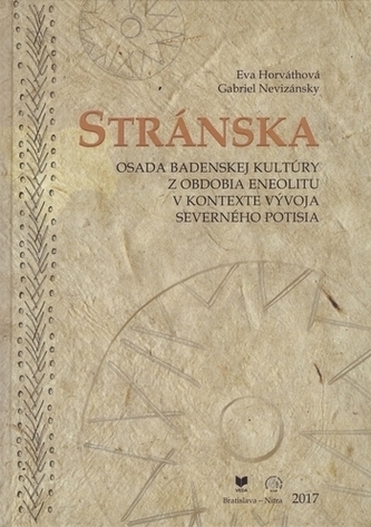 Stránska - Osada badenskej kultúry z obdobia eneolitu v kontexte vývoja severného potisia