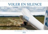Voler en silence - la passion du vol à voile (Calendrier mural 2022 DIN A4 horizontal)