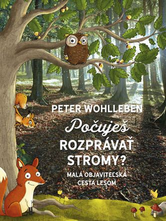 Počuješ rozprávať stromy? Počuješ rozprávať stromy?