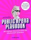 Public Arena Playbook