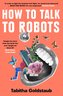 How to Talk to Robots