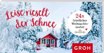 Leise rieselt der Schnee 24x friedlicher Weihnachtszauber