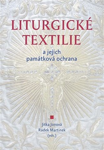 Liturgické textilie a jejich památková ochrana Liturgické textilie a jejich památková ochrana