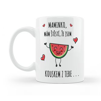 Hrneček Maminko kousek z Tebe