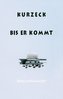 Bis er kommt