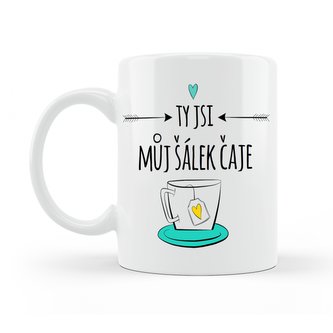 Hrneček Ty jsi můj šálek čaje