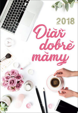 Diář dobré mámy 2018 Diář dobré mámy 2018