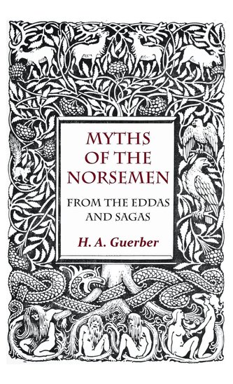 Myths of the Norsemen - From the Eddas and Sagas