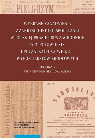 Wybrane zagadnienia z zakresu historii społecznej w polskiej prasie Prus Zachodnich w 2. połowie XIX wieku
