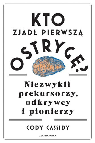 Kto zjadł pierwszą ostrygę?